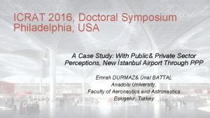 ICRAT 2016 Doctoral Symposium Philadelphia USA A Case