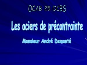 Les aciers de prcontrainte Prtension posttension usages particuliers