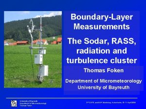 BoundaryLayer Measurements The Sodar RASS radiation and turbulence