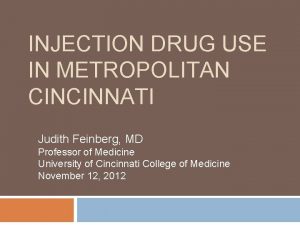 INJECTION DRUG USE IN METROPOLITAN CINCINNATI Judith Feinberg