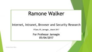 Ramone Walker Internet Intranet Browser and Security Research