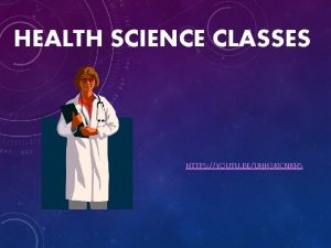 HEALTH SCIENCE CLASSES HTTPS YOUTU BEUHH 3 KICNKHS