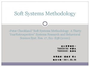 Soft Systems Methodology Peter Checkland Soft Systems Methodology