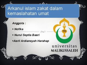 Arkanul islam zakat dalam kemaslahatan umat Anggota Nofika