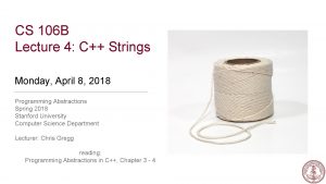 CS 106 B Lecture 4 C Strings Monday