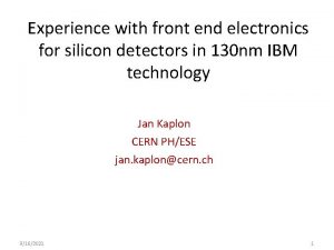 Experience with front end electronics for silicon detectors