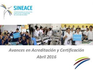 Avances en Acreditacin y Certificacin Abril 2016 Avances