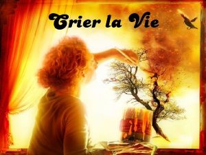 Crier la Vie Nous passons le plus beau