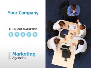 Your Company Marketing Agencies Your Company can help