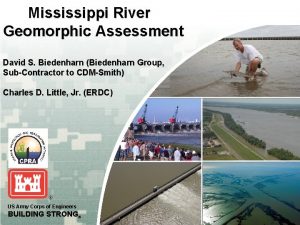 Mississippi River Geomorphic Assessment David S Biedenharn Biedenharn