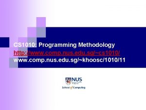 CS 1010 Programming Methodology http www comp nus
