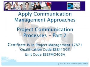 Apply Communication Management Approaches Project Communication Processes Part