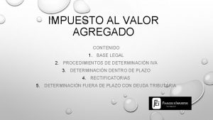 IMPUESTO AL VALOR AGREGADO CONTENIDO 1 BASE LEGAL