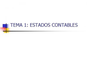 TEMA 1 ESTADOS CONTABLES Estado de la cuestin