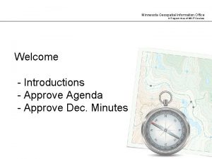 Minnesota Geospatial Information Office A Program Area of