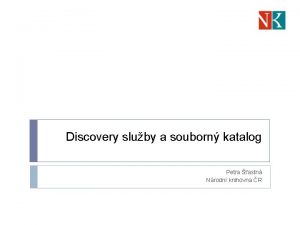 Discovery sluby a souborn katalog Petra astn Nrodn