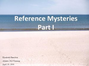 Reference Mysteries Part I Elizabeth Hamilton Atlantic DLI