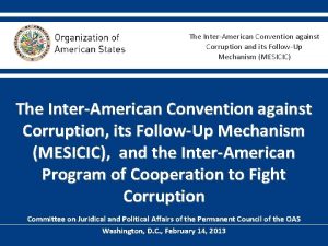 The InterAmerican Convention against Corruption and its FollowUp