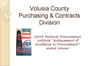 Volusia County Purchasing Contracts Division 2014 National Procurement