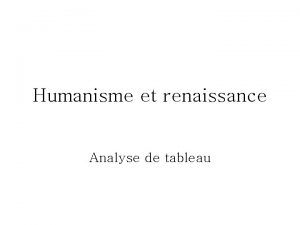 Humanisme et renaissance Analyse de tableau Vos objectifs