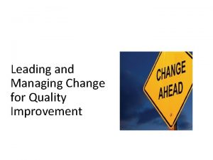 Leading and Managing Change for Quality Improvement Checkin