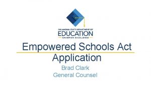 Empowered Schools Act Application Brad Clark General Counsel