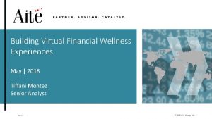 Building Virtual Financial Wellness Experiences May 2018 Tiffani