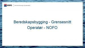 Norsk Oljevernforening For Operatrselskap Beredskapsbygging Grensesnitt Operatr NOFO