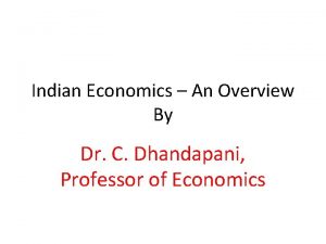 Indian Economics An Overview By Dr C Dhandapani