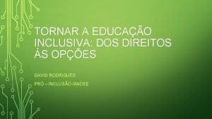 TORNAR A EDUCAO INCLUSIVA DOS DIREITOS S OPES