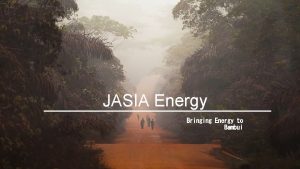 JASIA Energy Bringing Energy to Bambui The team