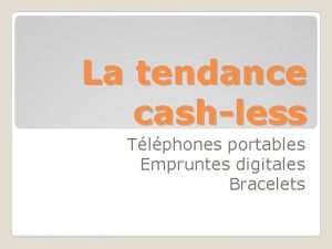 La tendance cashless Tlphones portables Empruntes digitales Bracelets