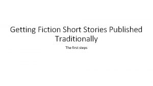 Getting Fiction Short Stories Published Traditionally The first