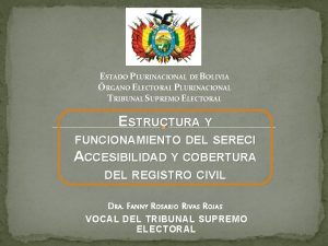 ESTADO PLURINACIONAL DE BOLIVIA RGANO ELECTORAL PLURINACIONAL TRIBUNAL