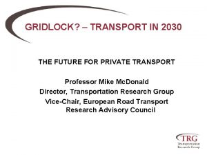 GRIDLOCK TRANSPORT IN 2030 THE FUTURE FOR PRIVATE