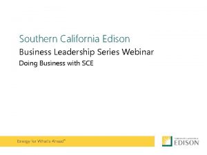 Southern California Edison Business Leadership Series Webinar Doing