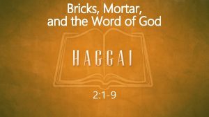 Bricks Mortar and the Word of God 2