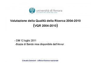 Valutazione della Qualit della Ricerca 2004 2010 VQR