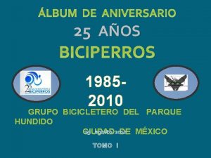 LBUM DE ANIVERSARIO 25 AOS BICIPERROS 19852010 GRUPO