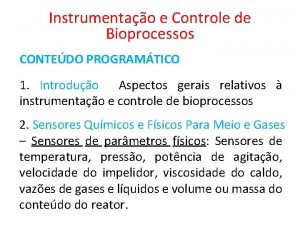 Instrumentao e Controle de Bioprocessos CONTEDO PROGRAMTICO 1