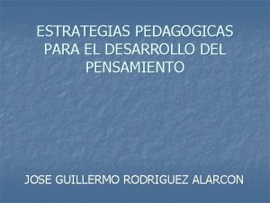 ESTRATEGIAS PEDAGOGICAS PARA EL DESARROLLO DEL PENSAMIENTO JOSE