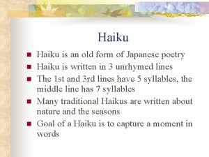 Haiku n n n Haiku is an old