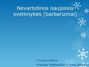 Nevartotinos naujosios svetimybs barbarizmai 2 Corpus medica Kristupas