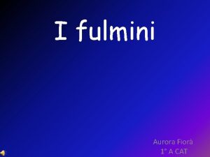 I fulmini Aurora Fior 1 A CAT Cosa