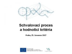 Schvalovac proces a hodnotic kritria Praha 25 ervence
