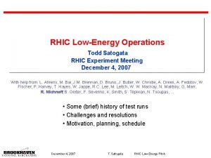 RHIC LowEnergy Operations Todd Satogata RHIC Experiment Meeting