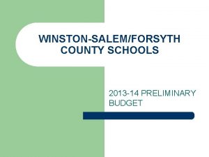 WINSTONSALEMFORSYTH COUNTY SCHOOLS 2013 14 PRELIMINARY BUDGET STATE