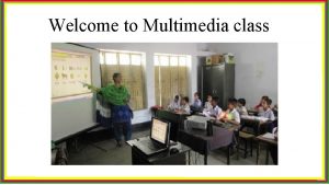 Welcome to Multimedia class Identity Sarmin Islam Assistant