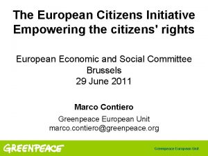 The European Citizens Initiative Empowering the citizens rights