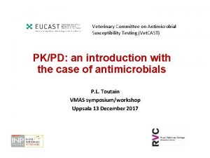 Veterinary Committee on Antimicrobial Susceptibility Testing Vet CAST